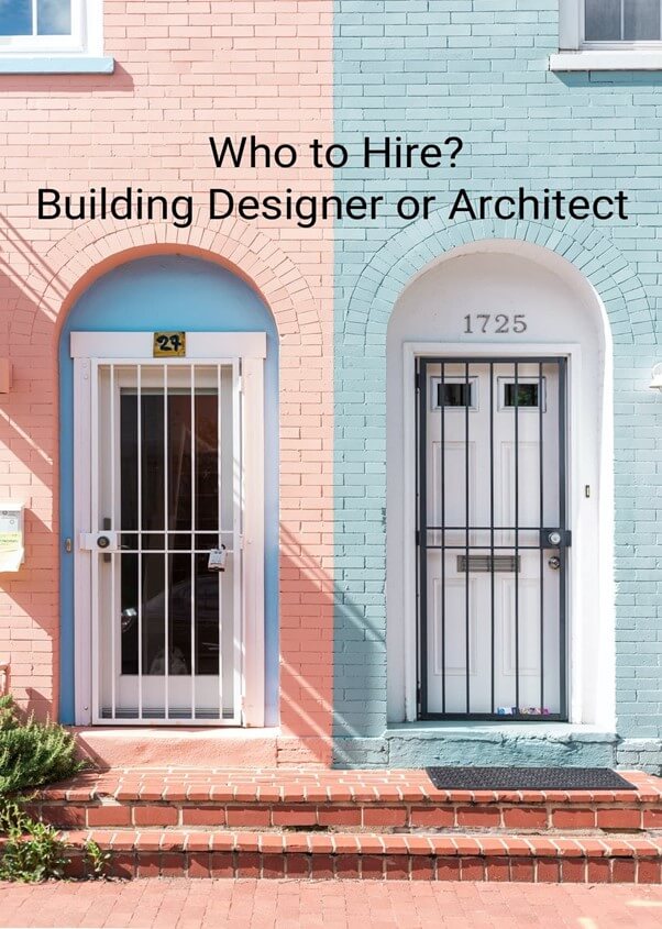 Should I choose a building designer or architect for my project?